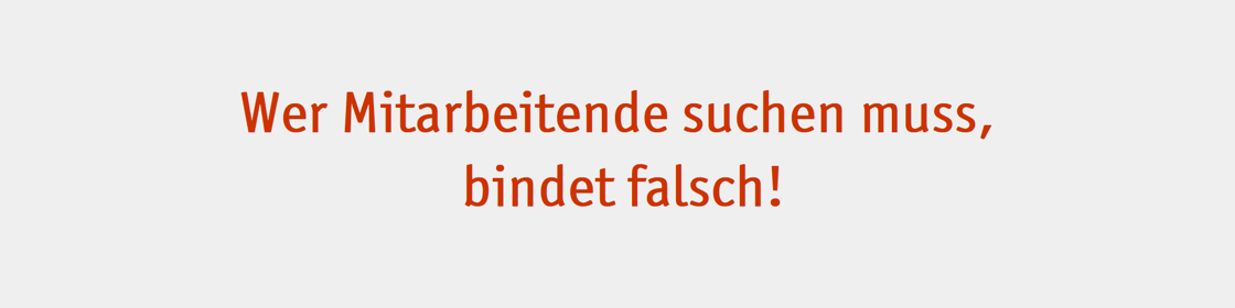 Wer-Mitarbeitende-suchen-muss-bindet-falsch-nachhaltige-Fachkraeftesicherung